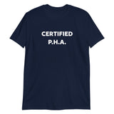 Certified P.H.A. (Unisex) T-Shirt