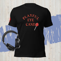 Playful Eye Candy (Unisex) T-Shirt