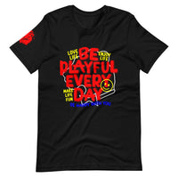 Be Playful Every Day (Unisex) Tee