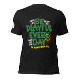 Be Playful Every Day (Unisex) T-Shirt