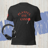 Playful Eye Candy (Unisex) T-Shirt