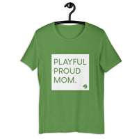 Playful Proud Mom (Unisex) T-Shirt