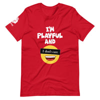 I'm Playful & I Don't Care (Unisex) T-Shirt