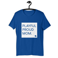 Playful Proud Mom (Unisex) T-Shirt