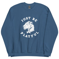 Playful Just Be Happy (Unisex) Sweatshirt