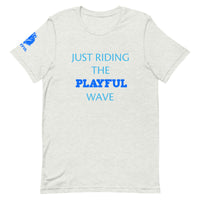 Just Riding The Playful Wave (Unisex) Tee