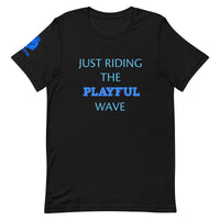 Just Riding The Playful Wave (Unisex) Tee