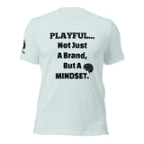 Playful... Not Just A Brand, But A Mindset (Unisex) T-Shirt