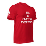 Big & Playful Everyday (Unisex) T-Shirt